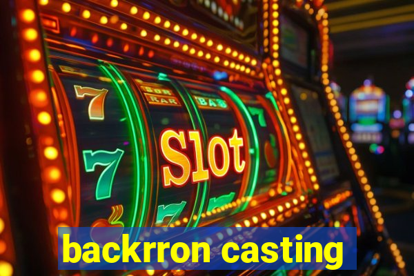 backrron casting